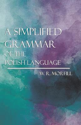 bokomslag A Simplified Grammar Of The Polish Language