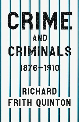 Crime And Criminals, 1876-1910 1