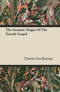 bokomslag The Aramaic Origin Of The Fourth Gospel