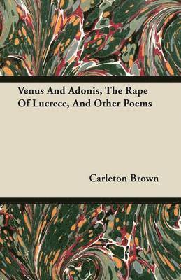 Venus And Adonis, The Rape Of Lucrece, And Other Poems 1