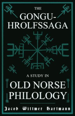 bokomslag The Gongu-Hrolfssaga - A Study In Old Norse Philology