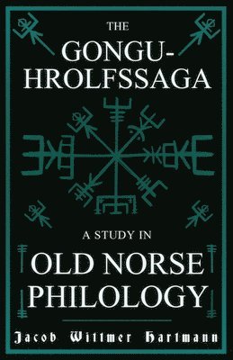 Gongu-Hrolfssaga - A Study In Old Norse Philology