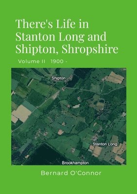 There's Life in Stanton Long and Shipton, Shropshire 1