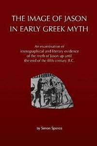 bokomslag The Image of Jason in Early Greek Myth