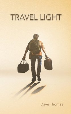 Dave Thomas - Travel Light, Häftad