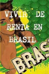 bokomslag Vivir De Renta A 40 Anos En Brasil