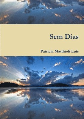 Patricia Matthioli Luis, Patrícia Matthioli Luís - Sem Dias, Häftad