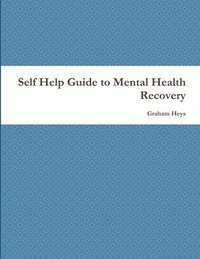 bokomslag Self Help Guide to Mental Health Recovery