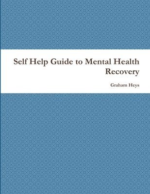 Self Help Guide to Mental Health Recovery 1