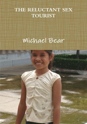 Michael Bear - Reluctant Sex Tourist, Häftad