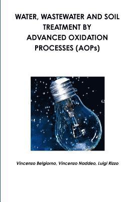 Water, wastewater and soil treatment by advanced oxidation processes (AOPs) 1