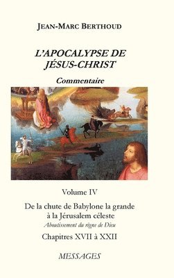 Jean-Marc Berthoud - L'APOCALYPSE DE JÉSUS-CHRIST Vol. 4, Inbunden
