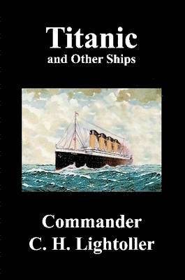 Charles Herbert Lightoller - Titanic and Other Ships, Häftad