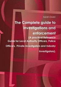 bokomslag The Complete Guide to Investigations and Enforcement