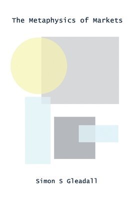 bokomslag Metaphysics of Markets