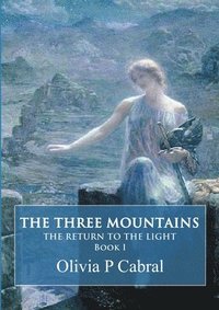 bokomslag The Three Mountains. The Return to the Light