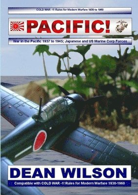 Dean Wilson - PACIFIC! Japanese & USMC Forces 1939-1945, Häftad