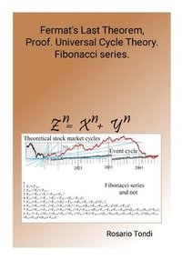 bokomslag Fermat's Last Theorem, Proof. Universal Cycle Theory. Fibonacci series.