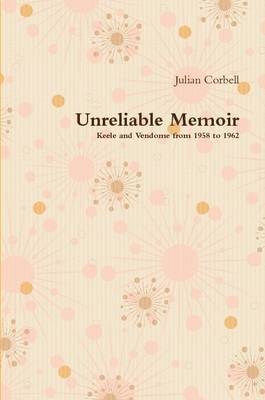 bokomslag Unreliable Memoir - Keele and Vendome from 1958 to 1962