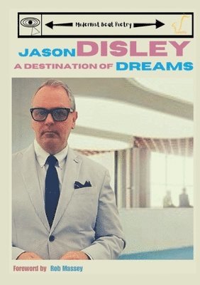 Jason Disley - Destination of Dreams, Häftad
