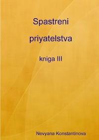 bokomslag Spastreni Priyatelstva - Kniga III