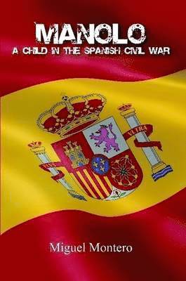 Miguel Montero - Manolo. a Child in the Spanish Civil War, Häftad