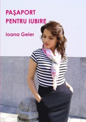 Ioana Geier - PaŞaport Pentru Iubire, Häftad