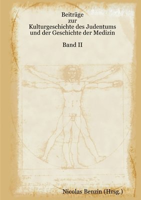 Beitrge zur Kulturgeschichte des Judentums und der Geschichte der Medizin - Band II 1