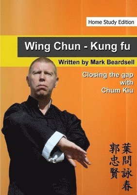 Wing Chun - Closing the gap with Chum Kiu 1