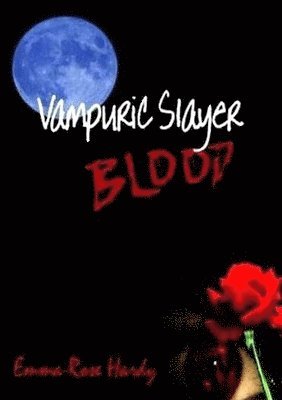 Emma-Rose Hardy - Vampuric Slayer Blood, Häftad