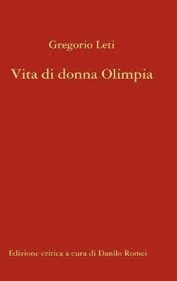 Gregorio Leti - Vita Di Donna Olimpia, Inbunden