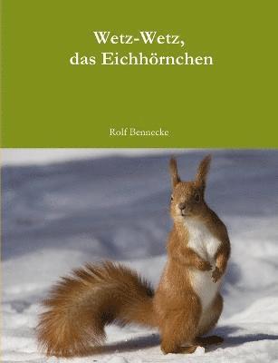 Wetz-Wetz, das Eichhrnchen 1