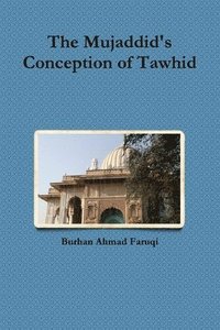 bokomslag The Mujaddid's Conception of Tawhid