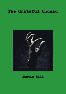 Justin Hall - Grateful Undead, Häftad