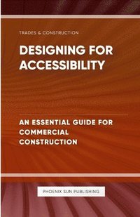 bokomslag Designing for Accessibility - An Essential Guide for Commercial Construction