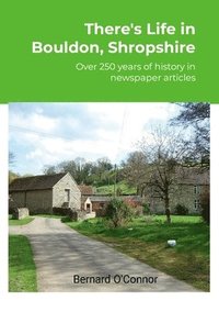 bokomslag There's Life in Bouldon, Peaton and Heath, Shropshire