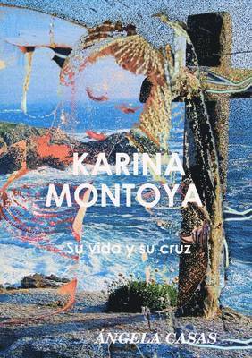 Karina Montoya Su Vida y Su Cruz 1