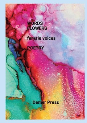 Hannie Rouweler, International Female Poets - WORDS, FLOWERS, female voices, Häftad