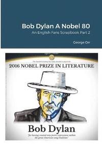 bokomslag Bob Dylan A Nobel 80