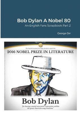 George Orr - Bob Dylan A Nobel 80, Häftad