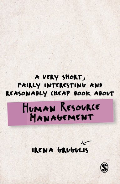 bokomslag A Very Short, Fairly Interesting and Reasonably Cheap Book About Human Resource Management