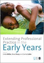 Linda Miller, Carrie Cable, Rose Drury - Extending Professional Practice in the Early Years, Häftad