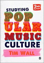 Tim Wall - Studying Popular Music Culture, Häftad