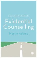 bokomslag A Concise Introduction to Existential Counselling