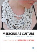 bokomslag Medicine as Culture: Illness, Disease and the Body