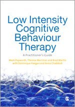 Mark Papworth, Theresa Marrinan, Brad Martin, Dominique Keegan, Anna Chaddock - Low Intensity Cognitive-Behaviour Therapy, Inbunden
