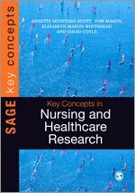 Annette McIntosh-Scott, Tom Mason, Elizabeth Mason-Whitehead, David Coyle - Key Concepts in Nursing and Healthcare Research, Inbunden