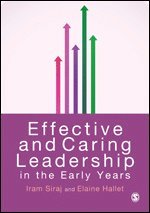 Iram Siraj, Elaine Hallet - Effective and Caring Leadership in the Early Years, Inbunden