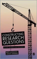 Mats Alvesson, Jorgen Sandberg - Constructing Research Questions, Häftad
