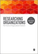 Matthew Jones - Researching Organizations, Inbunden